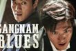 Gangnam Blues (2015): Sinopsis Lengkap, Review, dan Daftar Pemain Film Korea Noir Terbaik