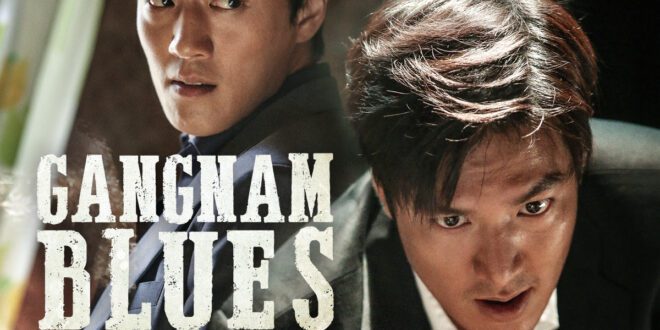 Gangnam Blues (2015): Sinopsis Lengkap, Review, dan Daftar Pemain Film Korea Noir Terbaik