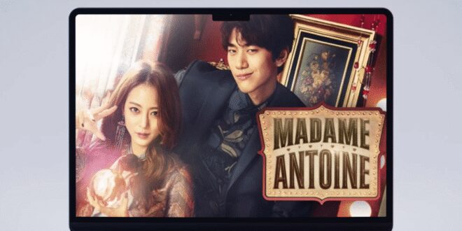Madame Antoine (2016): Sinopsis Lengkap, Review, dan Daftar Pemain Drama Psikologi Romantis