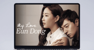 My Love Eun Dong (2015): Sinopsis Lengkap, Review, dan Daftar Pemain Drama Romantis Terbaik