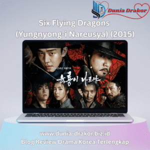 Six Flying Dragons (Yungnyong-i Nareusya) (2015)