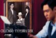 Chicago Typewriter (2017): Sinopsis, Review, Pemain
