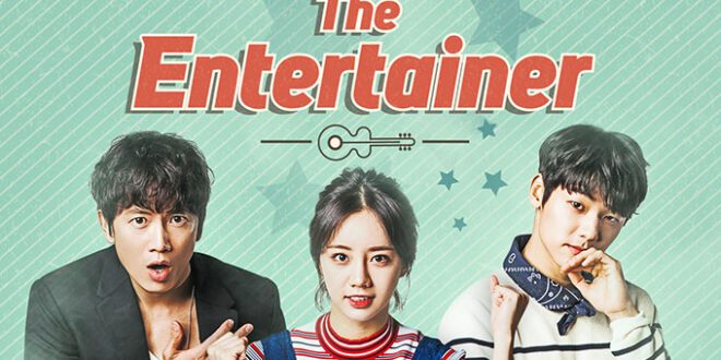Entertainer (2016): Sinopsis Lengkap, Review, dan Daftar Pemain Drama Musik Korea