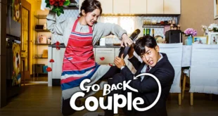 Go Back Couple (2017): Sinopsis, Review, Pemain
