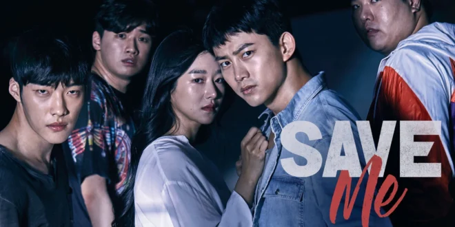 Save Me (2017): Sinopsis Lengkap, Review, dan Daftar Pemain Drama Thriller Kultus